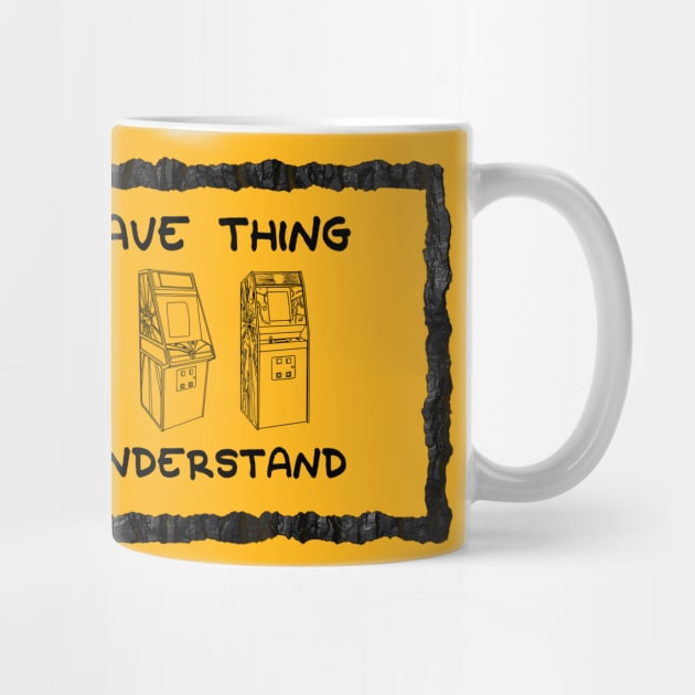 It's A Man Cave Thing - You Wouldn't Understand by arcadeheroes